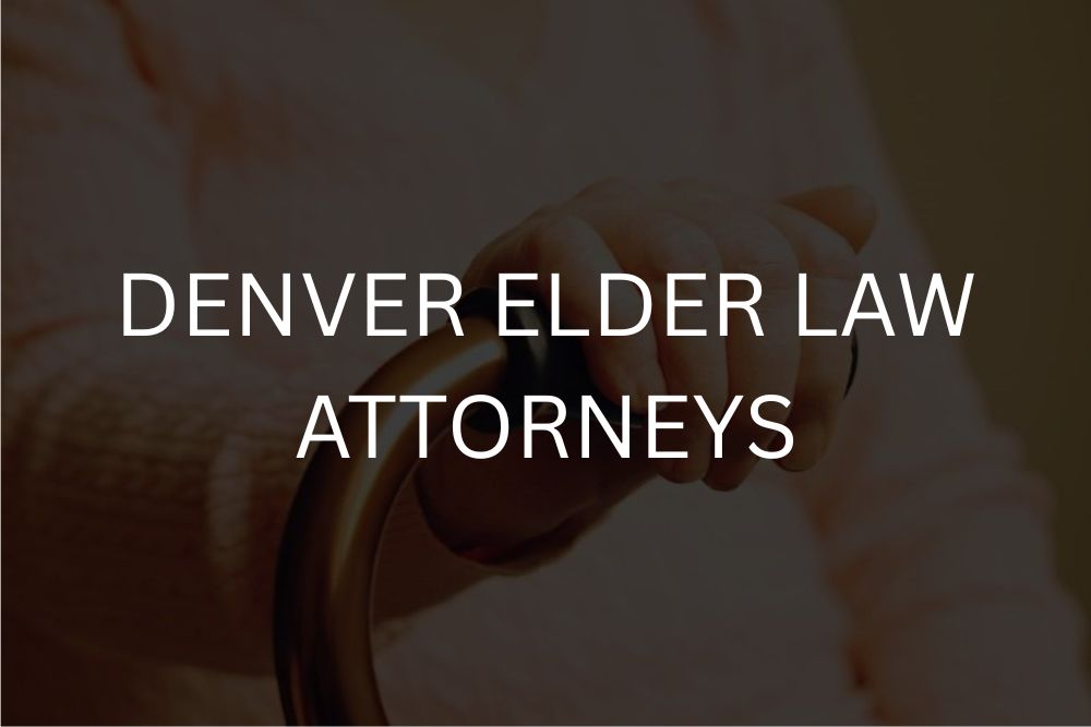 Denver elder law attorneys