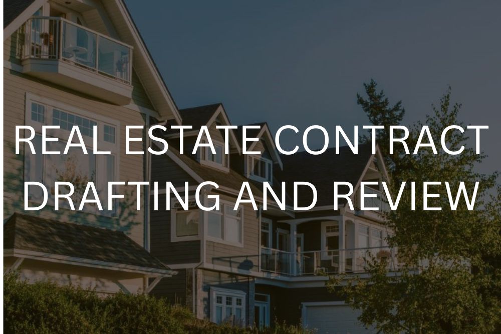 Real estate contract drafting and review