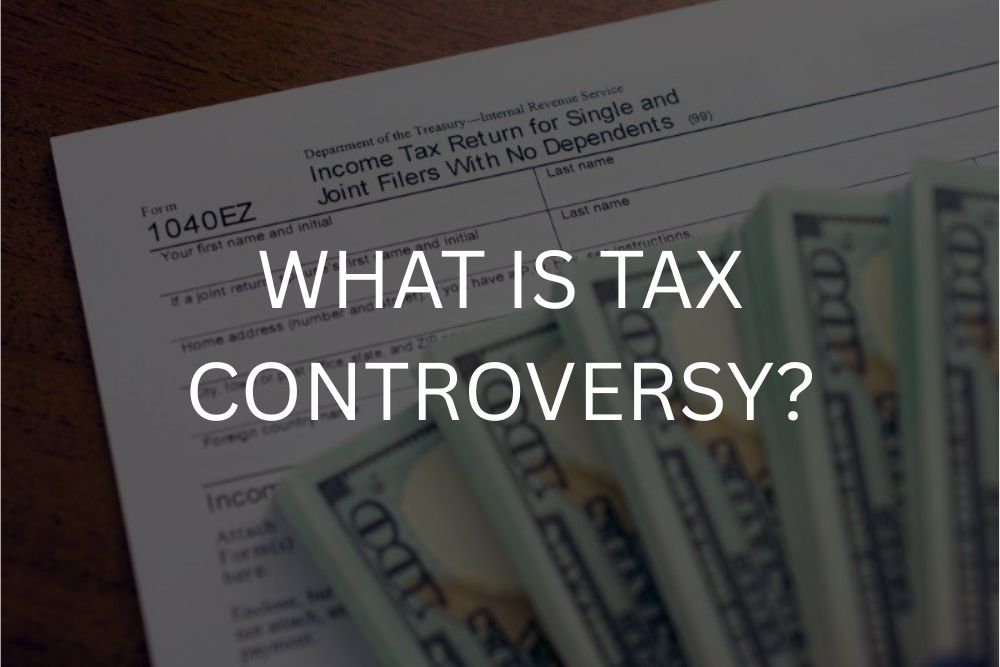 What Is tax controversy?